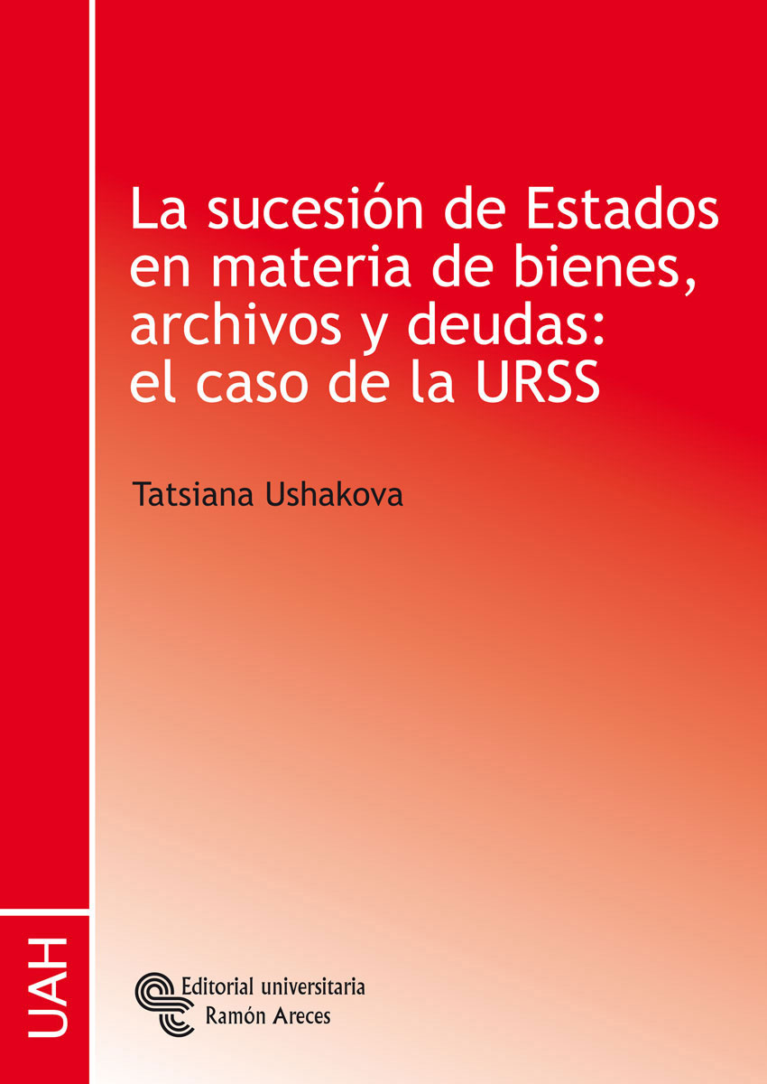 La sucesión de Estados en materia de bienes, archivos y deudas