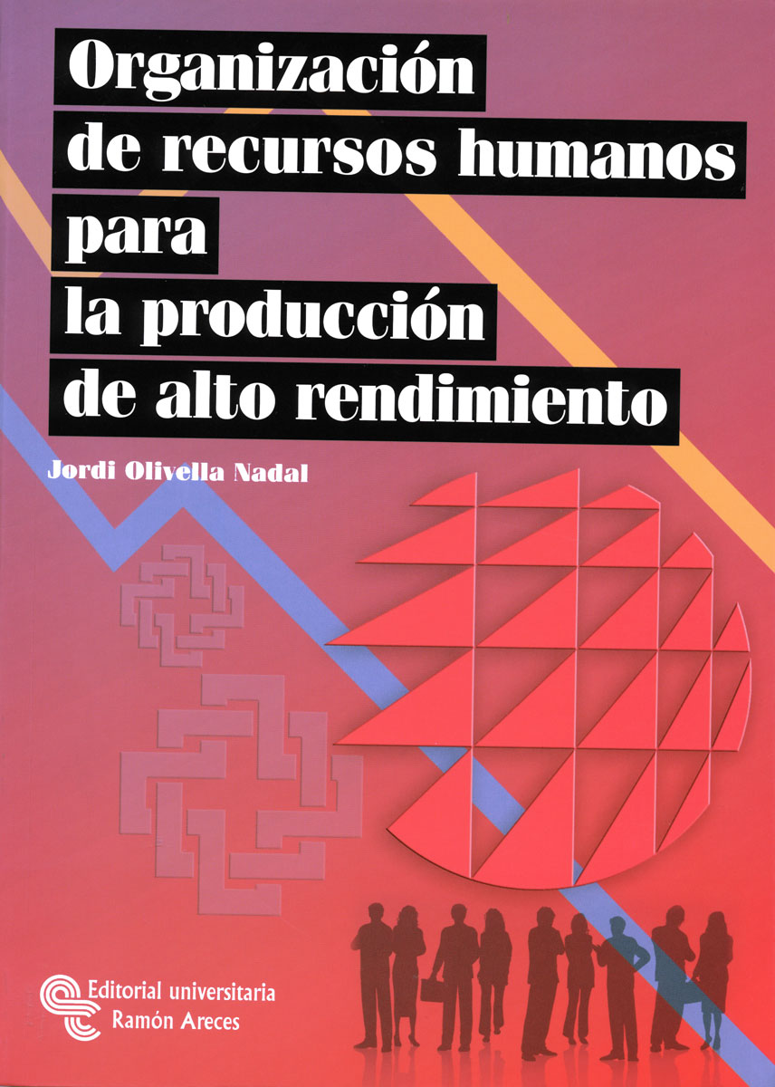 Organización de recursos humanos para la producción de alto rendimiento. 9788480049511