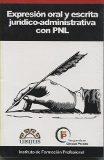 Expresión oral y escrita jurídico-administrativa con PNL. 9786070016486