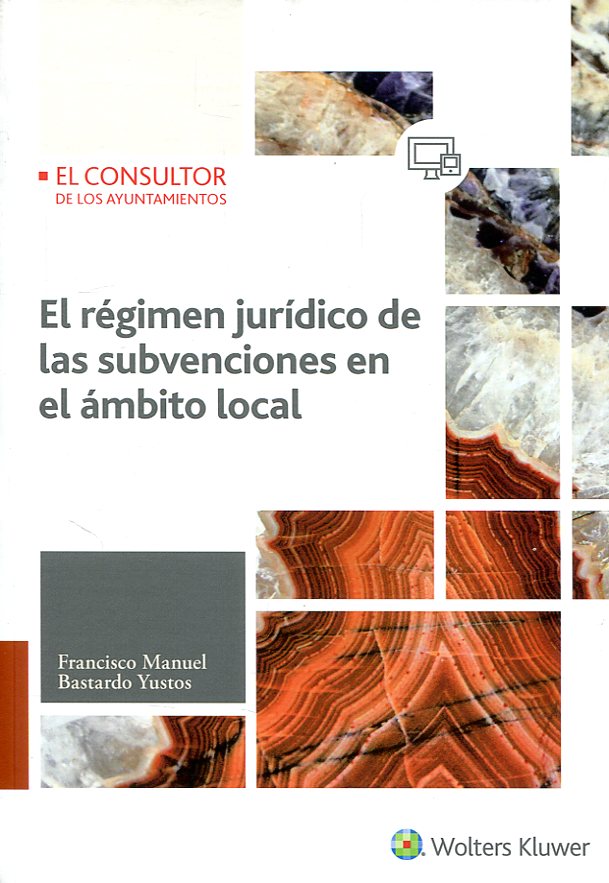 El régimen jurídico de las subvenciones en el ámbito local. 9788470527494