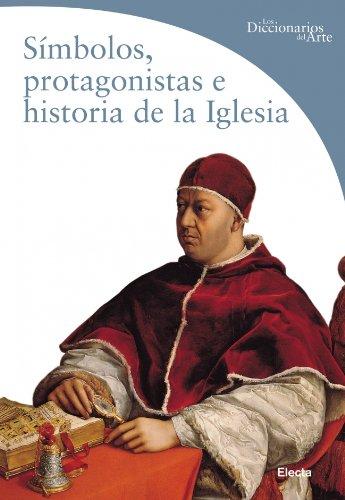 Símbolos, protagonistas e historia de la Iglesia. 9788481563795