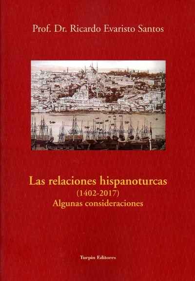 Las relaciones hispanoturcas (1402-2017). 9788494691126