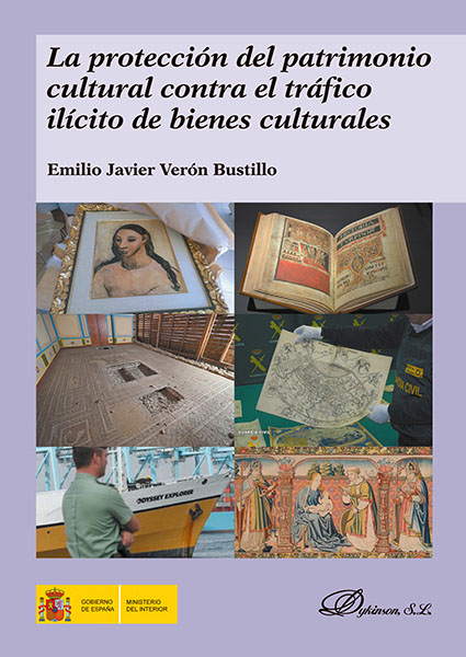 La protección del patrimonio cultural contra el tráfico ilícito de bienes culturales. 9788491484332