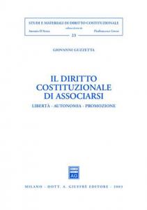 Il Diritto costituzionale di associarsi. 9788814105975