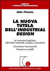 La nuova tutela dell'industrial design. 9788814094972