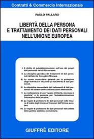 Libertà della persona e trattamento dei dati personali nell'Unione Europea. 9788814095344