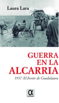Libro: Guerra en La Alcarria - 9788416373161 - Lara Martínez, Laura - · Marcial  Pons Librero