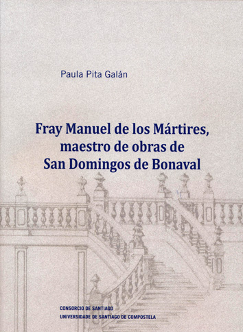 Fray Manuel de los Mártires, maestro de obras de San Domingos de Bonaval