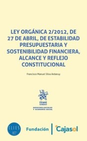 Ley Orgánica 2/2012, de Estabilidad Presupuestaria y Sostenibilidad Financiera, alcance y reflejo constitucional