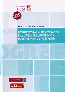 Propuestas para una regulación igualitaria de la protección por maternidad y paternidad. 9788491693079