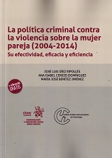 La política criminal contra la violencia sobre la mujer pareja (2004-2014). 9788491696025