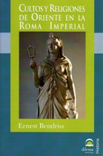 Cultos y religiones de Oriente en la Roma Imperial