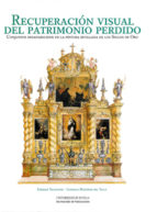 Recuperación visual del patrimonio perdido. 9788447214235