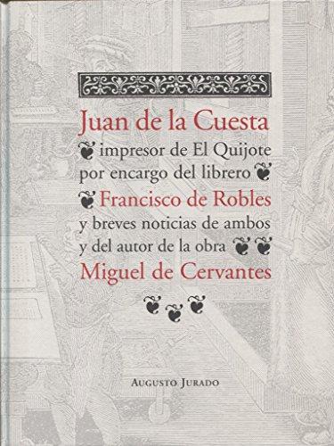 Juan de la Cuesta impresor de El Quijote por encargo del librero Francisco de Robles. 9788461158386