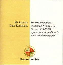 Historia del Instituto "Santísima Trinidad" de Baeza (1869-1953)