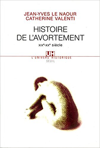 Histoire de l'avortement XIXe-XXe siecles. 9782020541367