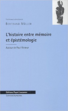 L'histoire entre mémoire et epistemologie. 9782601033335