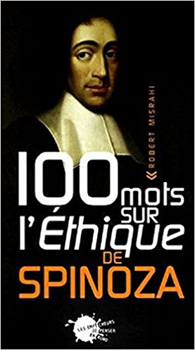 100 mots sur l'éthique de Spinoza. 9782846710657
