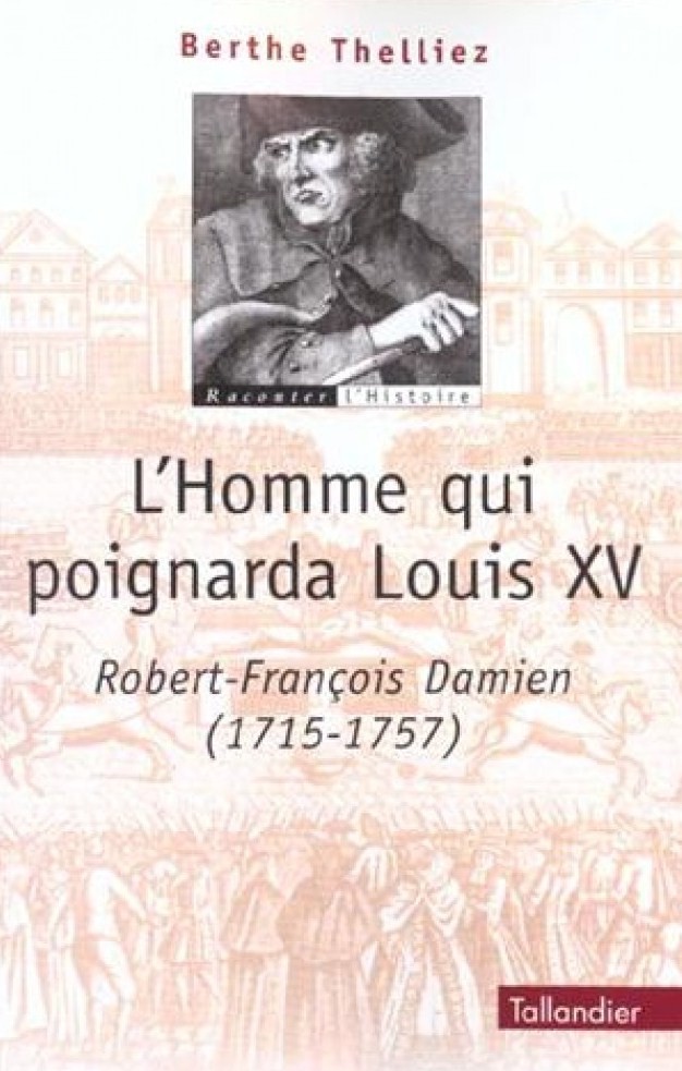 L'homme qui poignarda Louis XV. 9782847340020