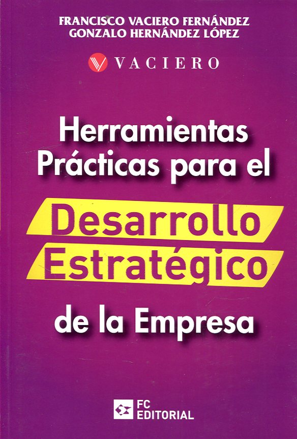 Herramientas prácticas para el desarrollo estratégico de la empresa. 9788416671953