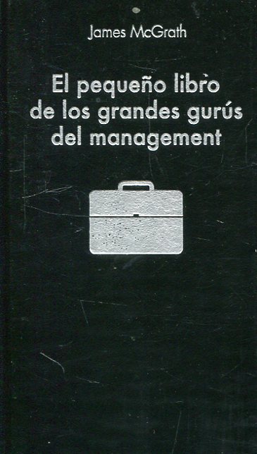 El pequeño libro de los grandes gurús del management. 9788416928491