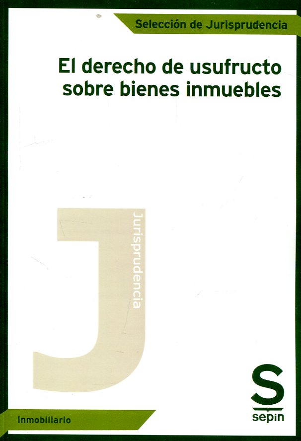 El Derecho de usufructo sobre bienes inmuebles. 9788417414672