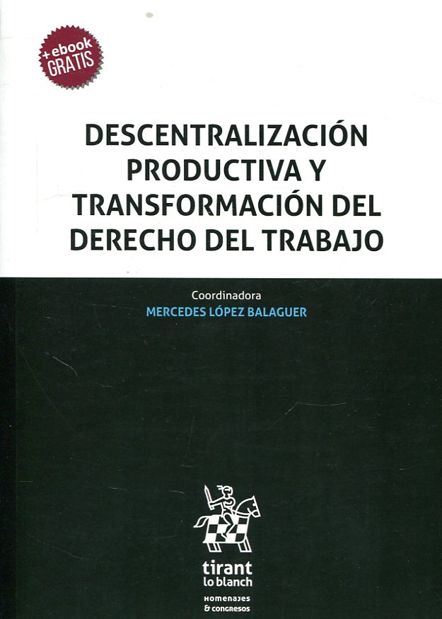 Descentralización productiva y transformación del Derecho del trabajo. 9788491900528