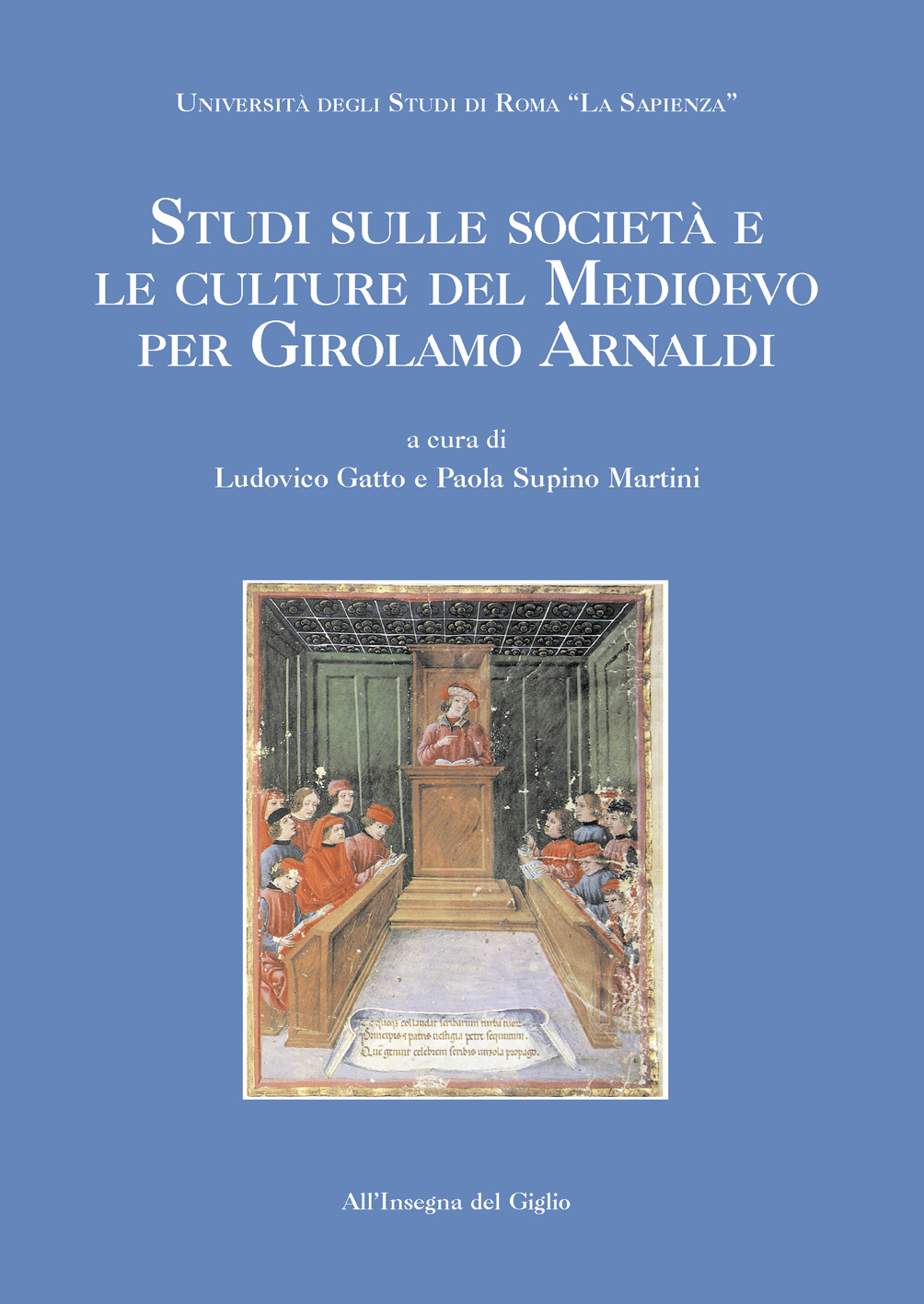 Studi sulle societá e le culture del medioevo per Girolamo Arnaldi