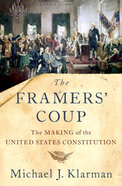The framers' coup. 9780190865962