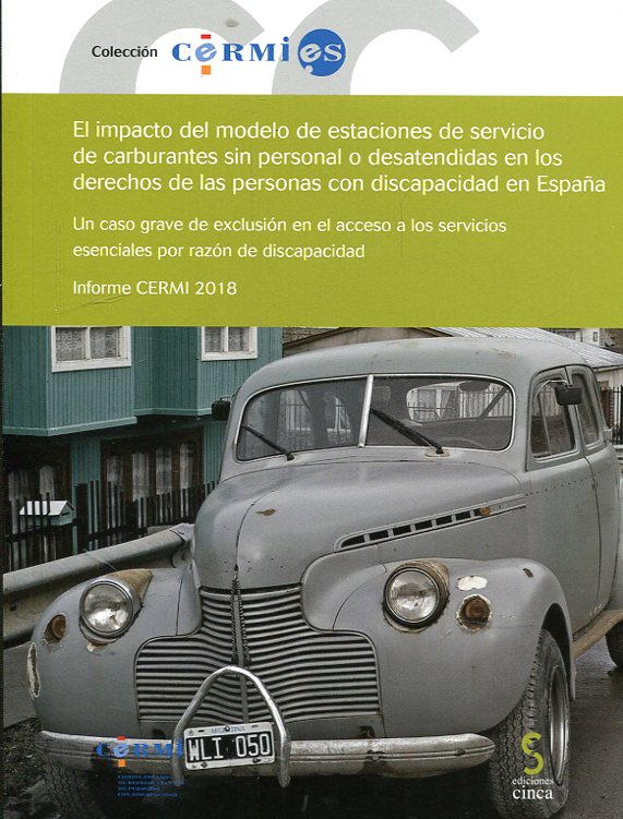 El impacto del modelo de estaciones de servicio de carbrrantes sin personal o desatendidas en los derechos de laspersonas con discapacidad en España. 9788416668625