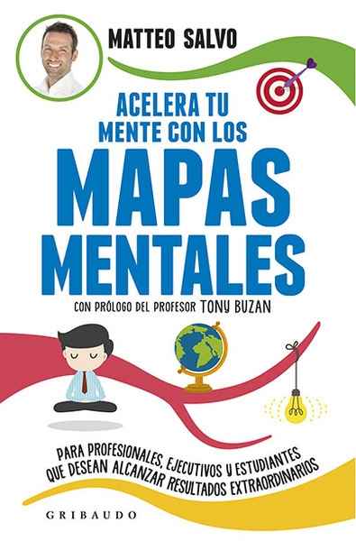 Acelera tu mente con los mapas mentales. 9788417127084