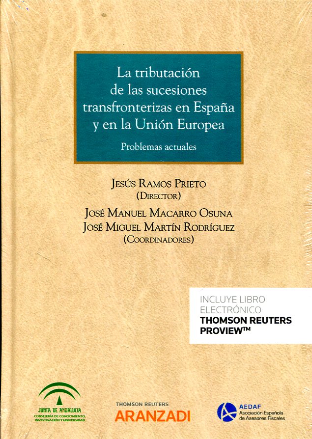 La tributación de las sucesiones transfronterizas en España y en la Unión Europea. 9788491773719