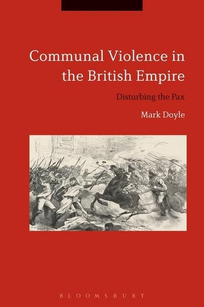 Communal violence in the British Empire. 9781350061545