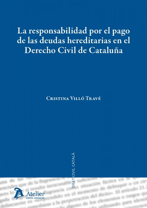 La responsabilidad por el pago de las deudas hereditarias en el Derecho Civil de Cataluña. 9788417466213