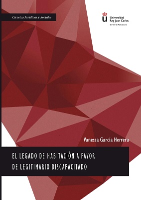 El legado de habitación a favor de legitimario discapacitado. 9788491488125