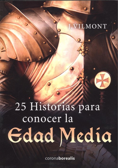 25 historias para conocer la Edad Media. 9788494922435