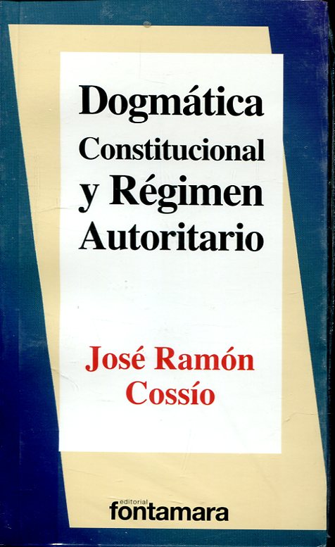 Dogmática constitucional y régimen autoritario. 9786077362982