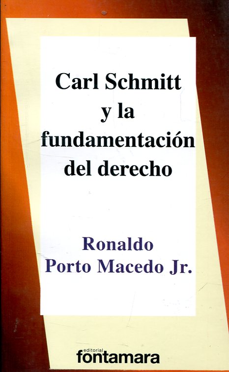 Carl Schmitt y la fundamentación del Derecho. 9786078252527
