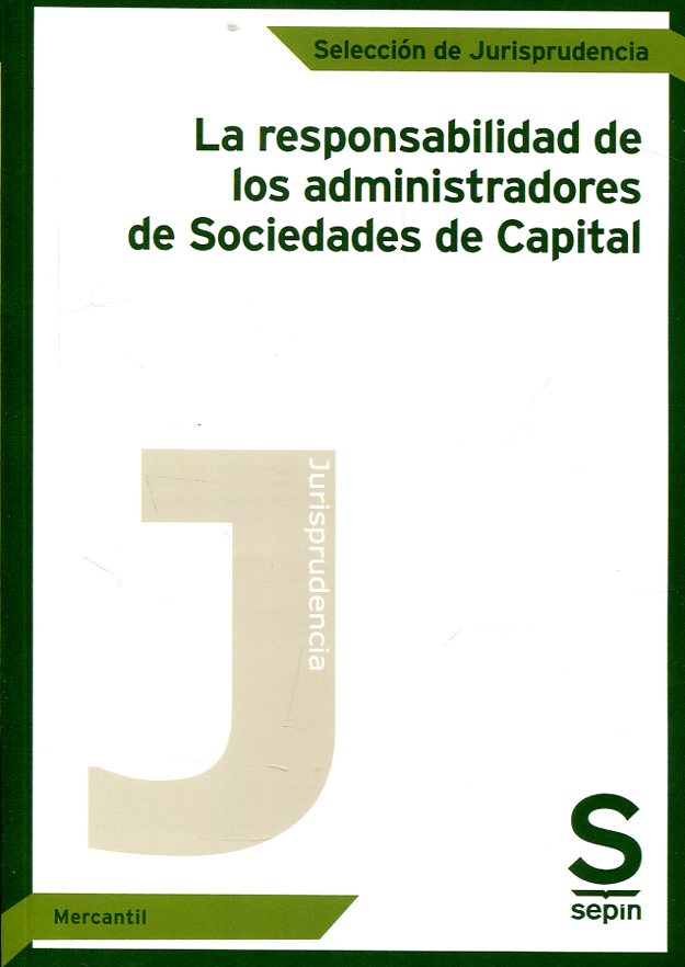 La responsabilidad de los administradores de sociedades de capital. 9788417414658