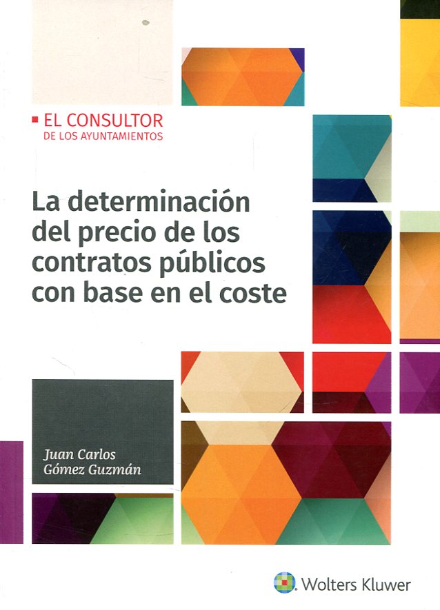 La determinación del precio de los contratos públicos con base en el coste. 9788470527814