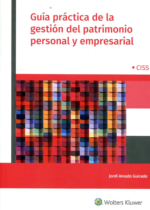 Guía práctica de la gestión del patrimonio personal y empresarial. 9788499540504