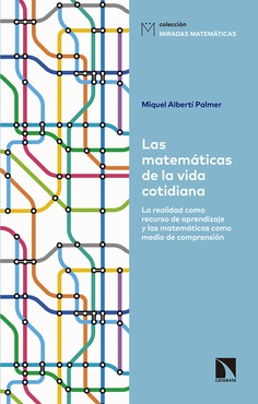 Las matemáticas de la vida cotidiana. 9788490975657