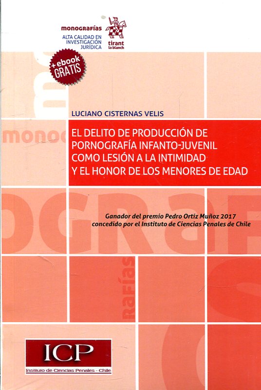 El delito de producción de pornografía infanto-juvenil como lesión a la intimidad y el honor de los menores de edad. 9788491693598