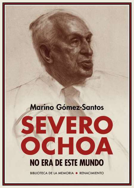 Severo Ochoa no era de este mundo. 9788417550202