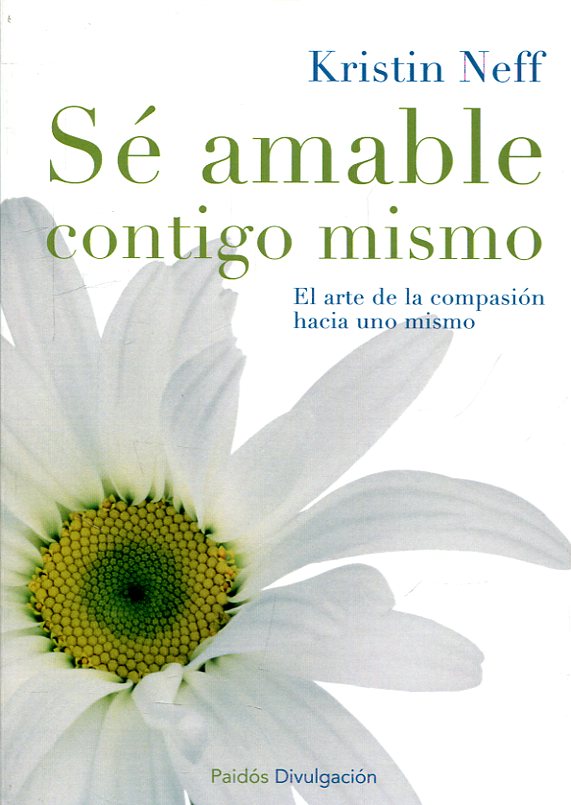 Sé amable contigo mismo. 9788449331985