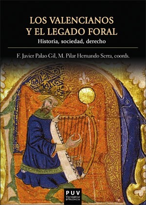 Los valencianos y el legado foral. 9788491342427
