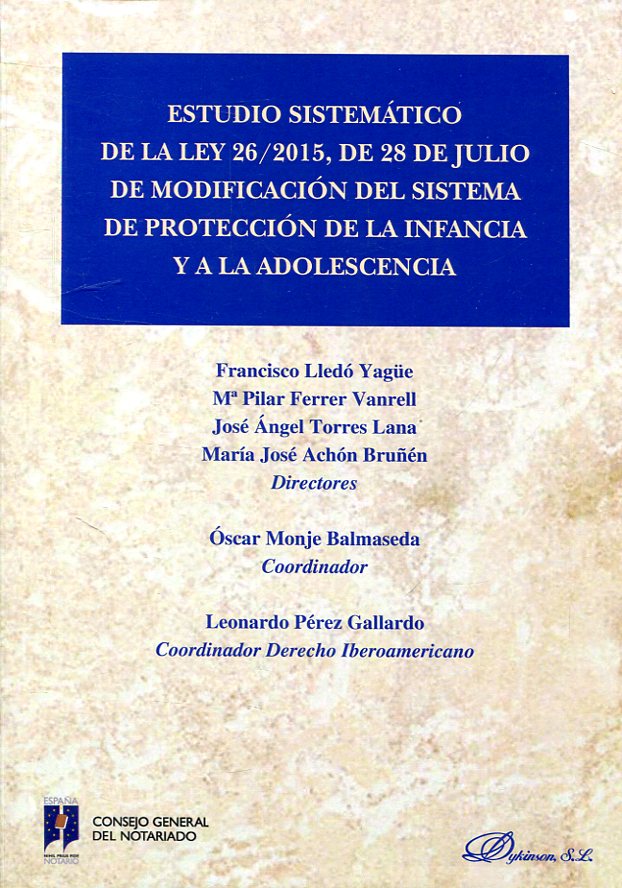 Estudio sistemático de la Ley 26/2015, de 28 de julio de modificación del sistema de protección a la infancia y a la adolescencia. 9788491486442
