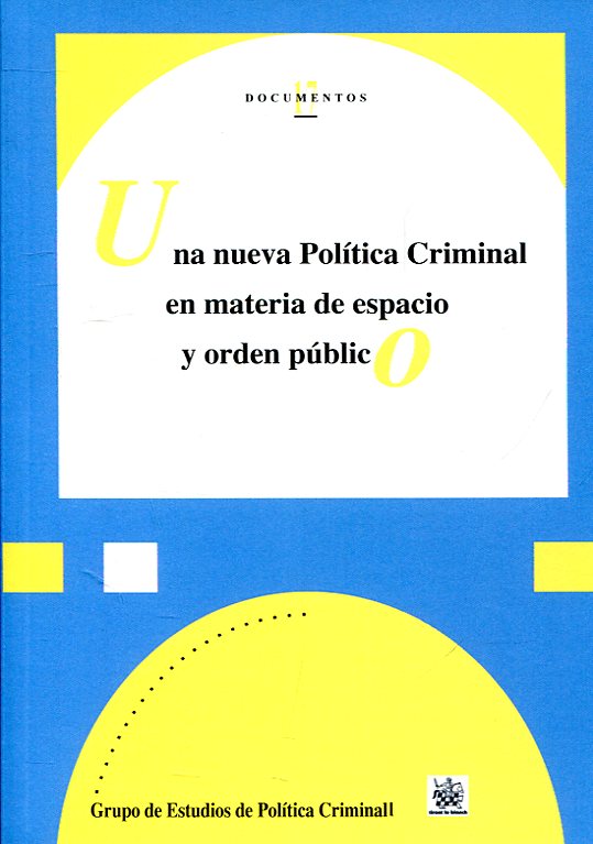 Una nueva política criminal en materia de espacio y orden público. 9788491903970