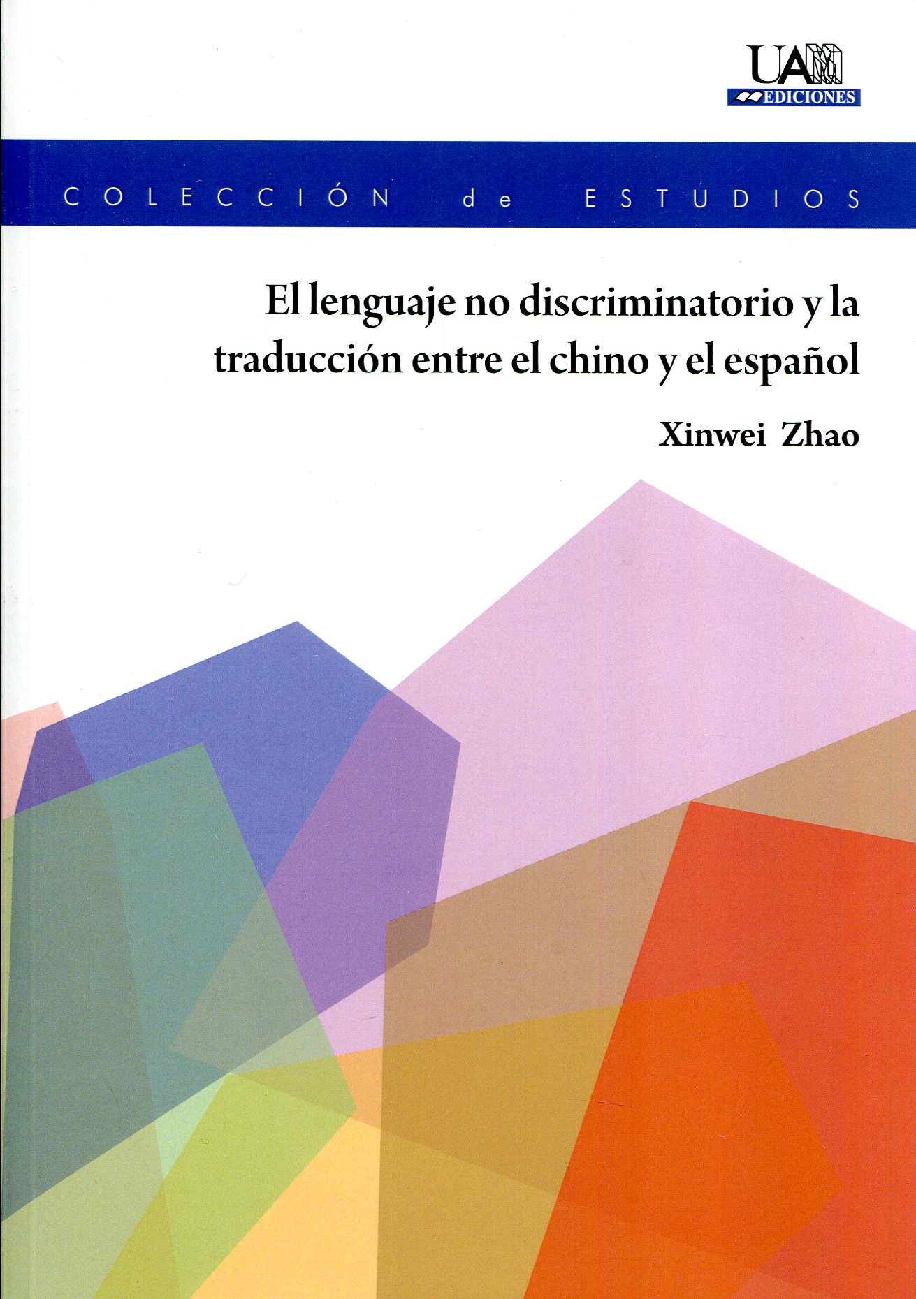 El lenguaje no discriminatorio y la traducción entre el chino y el español. 9788483446478