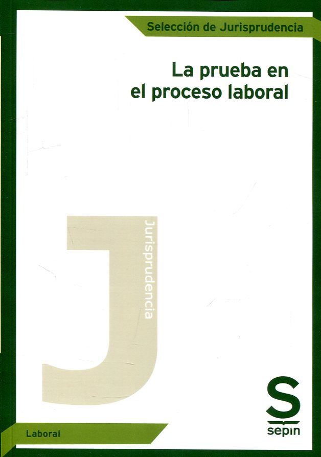 La prueba en el proceso laboral. 9788417414818